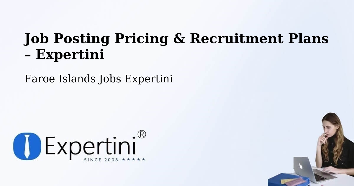 Job Posting Pricing & Recruitment Plans – Í Botni - Í Botni, Faroe Islands Jobs Expertini